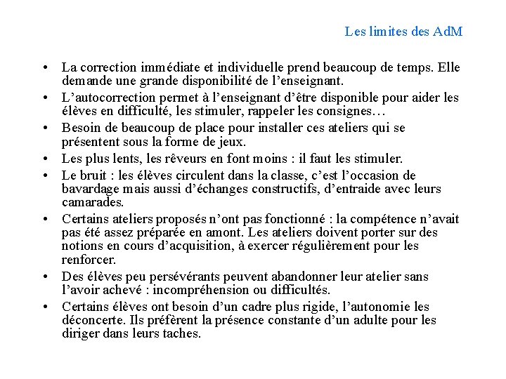 Les limites des Ad. M • La correction immédiate et individuelle prend beaucoup de