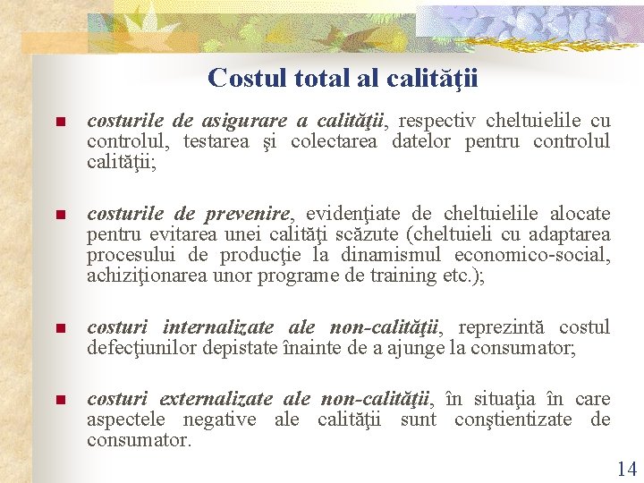 Costul total al calităţii n costurile de asigurare a calităţii, respectiv cheltuielile cu controlul,