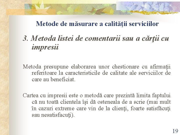 Metode de măsurare a calităţii serviciilor 3. Metoda listei de comentarii sau a cărţii