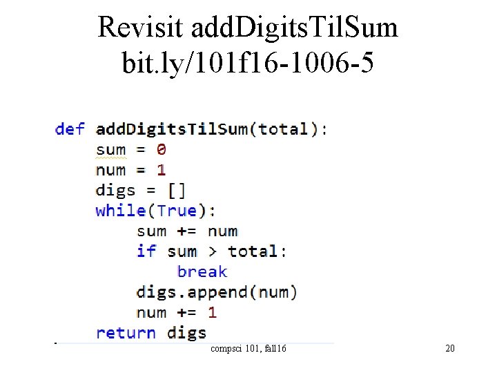 Revisit add. Digits. Til. Sum bit. ly/101 f 16 -1006 -5 compsci 101, fall