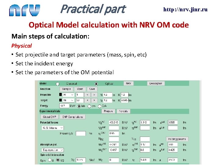 Practical part http: //nrv. jinr. ru Optical Model calculation with NRV OM code Main