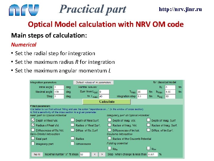 Practical part http: //nrv. jinr. ru Optical Model calculation with NRV OM code Main