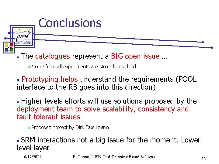 Conclusions n The catalogues represent a BIG open issue … n. People from all