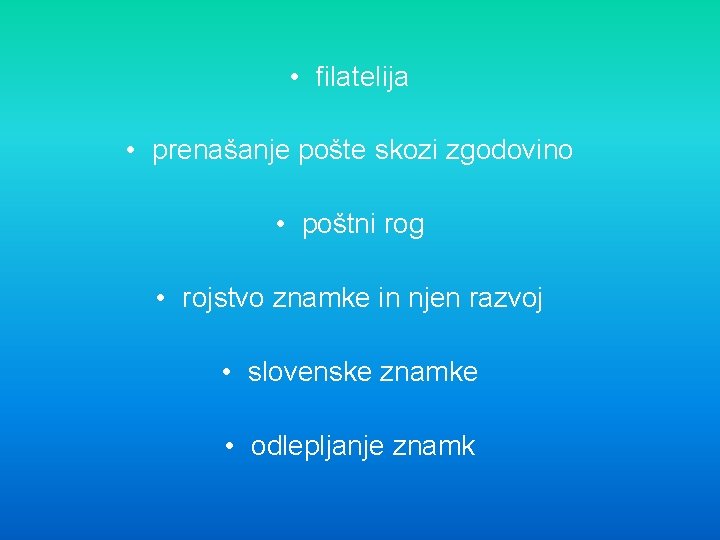  • filatelija • prenašanje pošte skozi zgodovino • poštni rog • rojstvo znamke