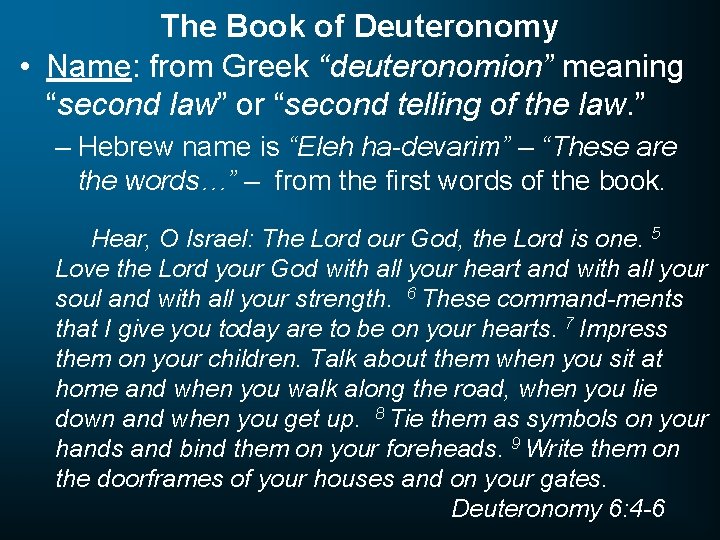 The Book of Deuteronomy • Name: from Greek “deuteronomion” meaning “second law” or “second