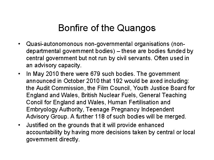 Bonfire of the Quangos • Quasi-autonomonous non-governmental organisations (nondepartmental government bodies) – these are