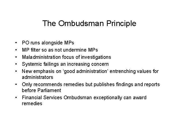 The Ombudsman Principle • • • PO runs alongside MPs MP filter so as