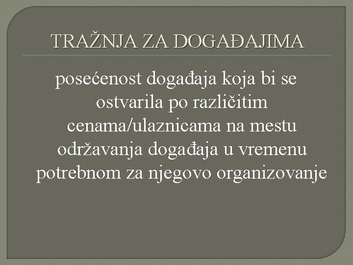 TRAŽNJA ZA DOGAĐAJIMA posećenost događaja koja bi se ostvarila po različitim cenama/ulaznicama na mestu TRAŽNJA ZA DOGAĐAJIMA posećenost događaja koja bi se ostvarila po različitim cenama/ulaznicama na mestu