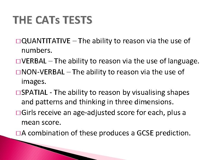 THE CATs TESTS � QUANTITATIVE – The ability to reason via the use of