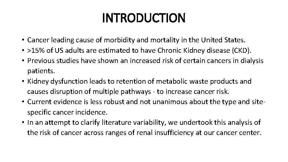 INTRODUCTION • Cancer leading cause of morbidity and mortality in the United States. •