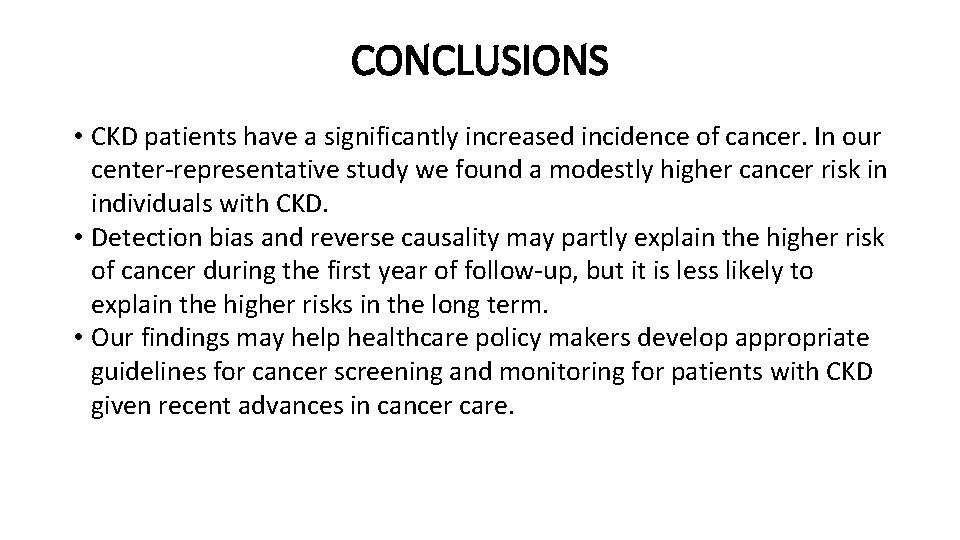 CONCLUSIONS • CKD patients have a significantly increased incidence of cancer. In our center-representative