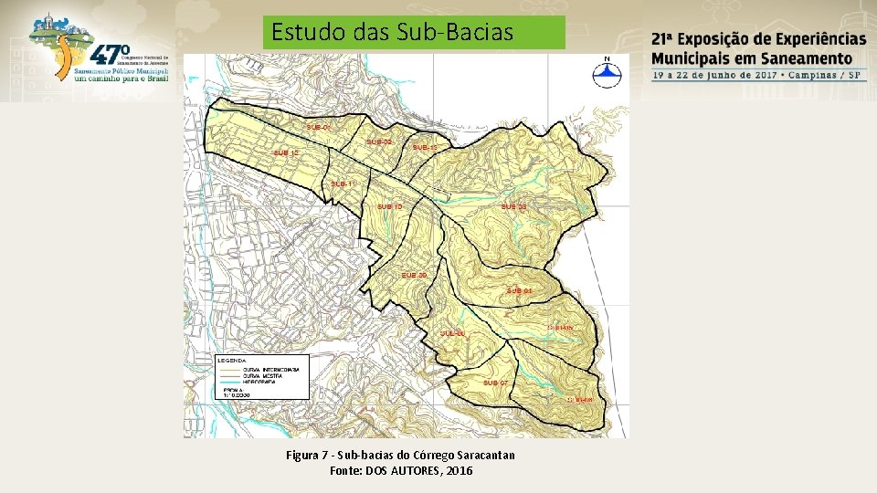 Estudo das Sub-Bacias Figura 7 - Sub-bacias do Córrego Saracantan Fonte: DOS AUTORES, 2016