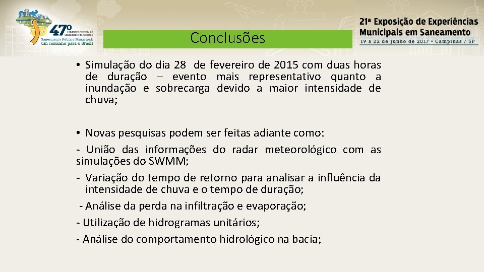 Conclusões • Simulação do dia 28 de fevereiro de 2015 com duas horas de