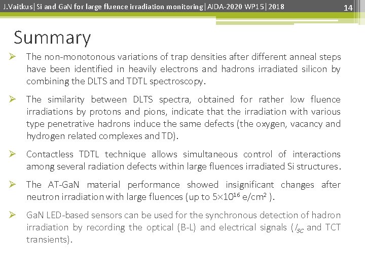 J. Vaitkus│Si and Ga. N for large fluence irradiation monitoring│AIDA-2020 WP 15│2018 Summary Ø