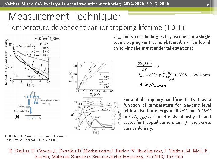 J. Vaitkus│Si and Ga. N for large fluence irradiation monitoring│AIDA-2020 WP 15│2018 6 Measurement