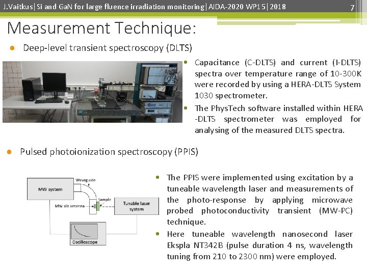 J. Vaitkus│Si and Ga. N for large fluence irradiation monitoring│AIDA-2020 WP 15│2018 7 Measurement