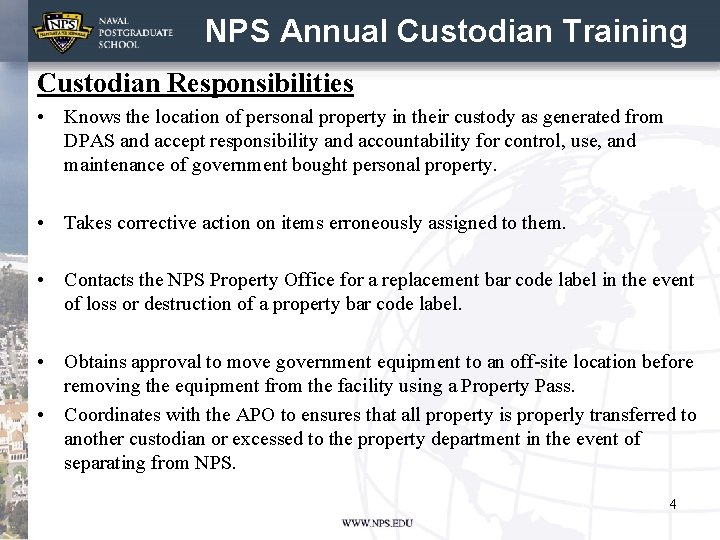 NPS Annual Custodian Training Custodian Responsibilities • Knows the location of personal property in