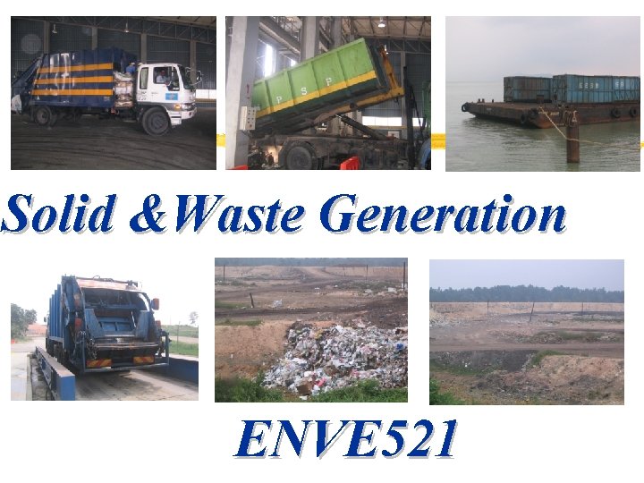 Solid &Waste Generation ENVE 521 