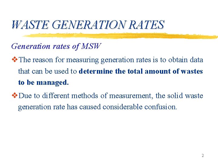 WASTE GENERATION RATES Generation rates of MSW v. The reason for measuring generation rates