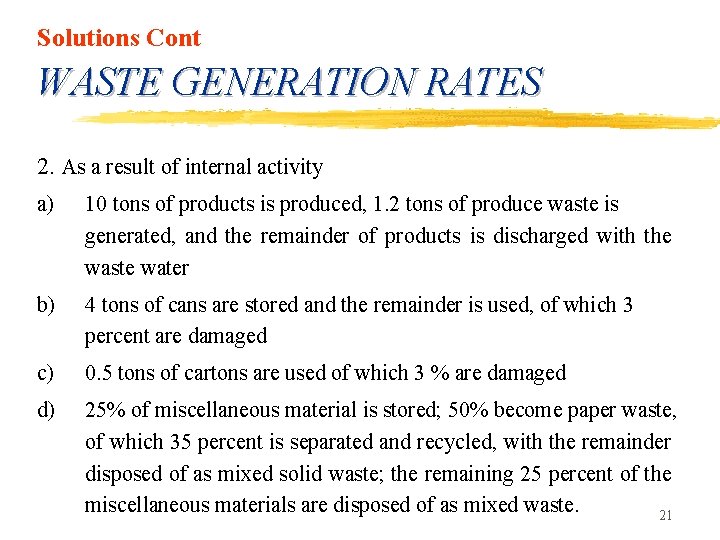 Solutions Cont WASTE GENERATION RATES 2. As a result of internal activity a) 10