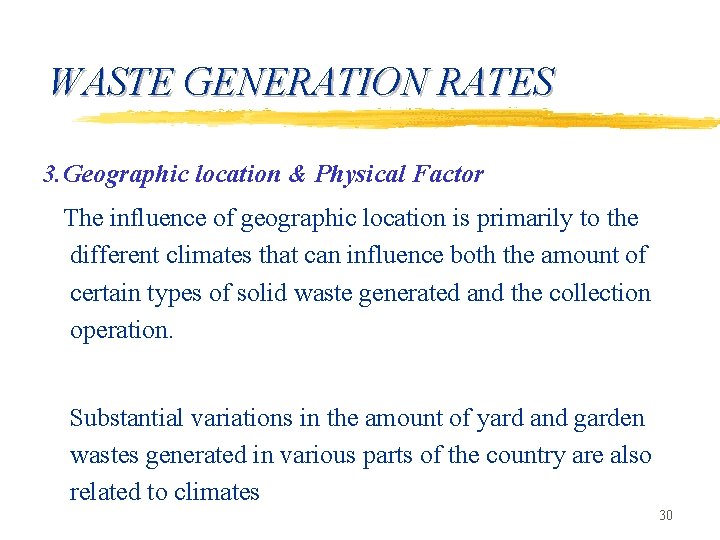 WASTE GENERATION RATES 3. Geographic location & Physical Factor The influence of geographic location