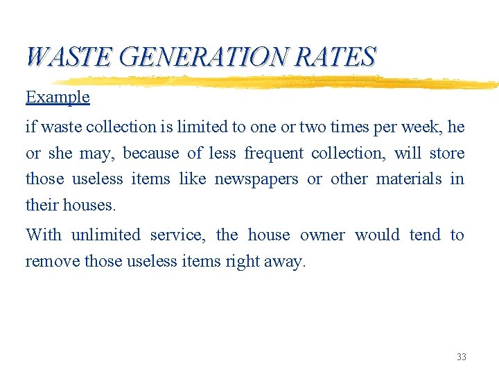 WASTE GENERATION RATES Example if waste collection is limited to one or two times
