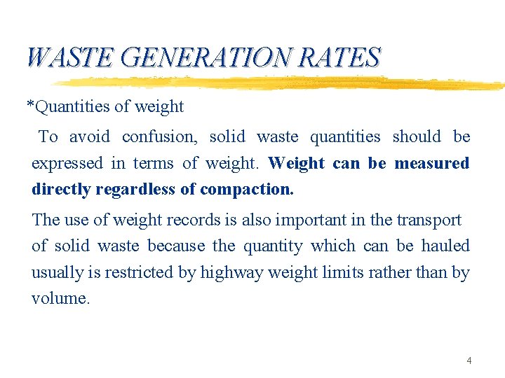 WASTE GENERATION RATES *Quantities of weight To avoid confusion, solid waste quantities should be