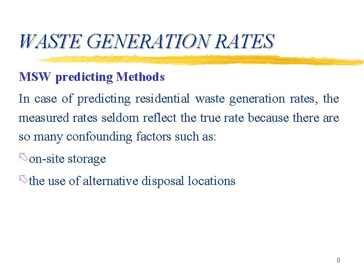 WASTE GENERATION RATES MSW predicting Methods In case of predicting residential waste generation rates,