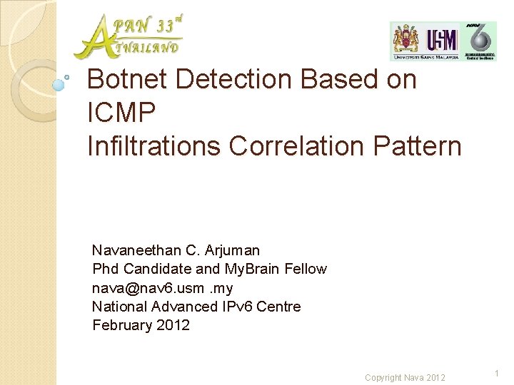 Botnet Detection Based on ICMP Infiltrations Correlation Pattern Navaneethan C. Arjuman Phd Candidate and