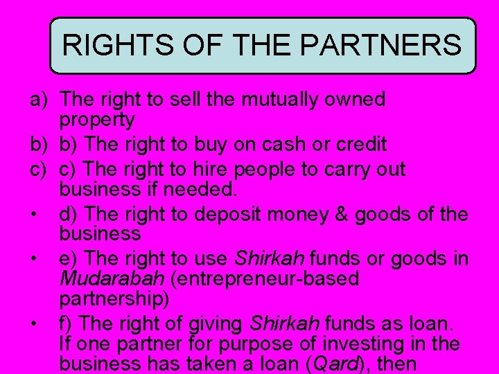 RIGHTS OF THE PARTNERS a) The right to sell the mutually owned property b)