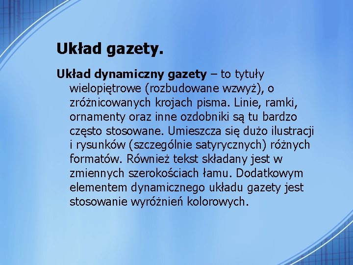 Układ gazety. Układ dynamiczny gazety – to tytuły wielopiętrowe (rozbudowane wzwyż), o zróżnicowanych krojach