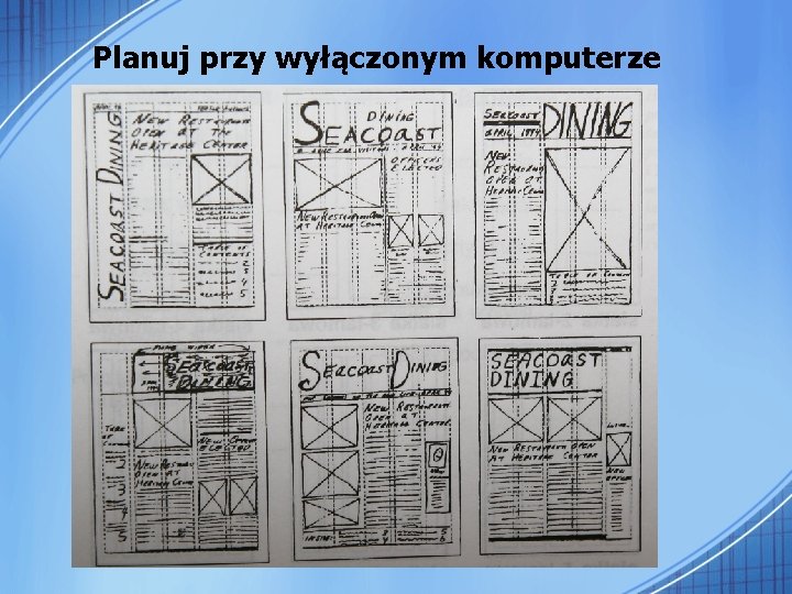 Planuj przy wyłączonym komputerze 