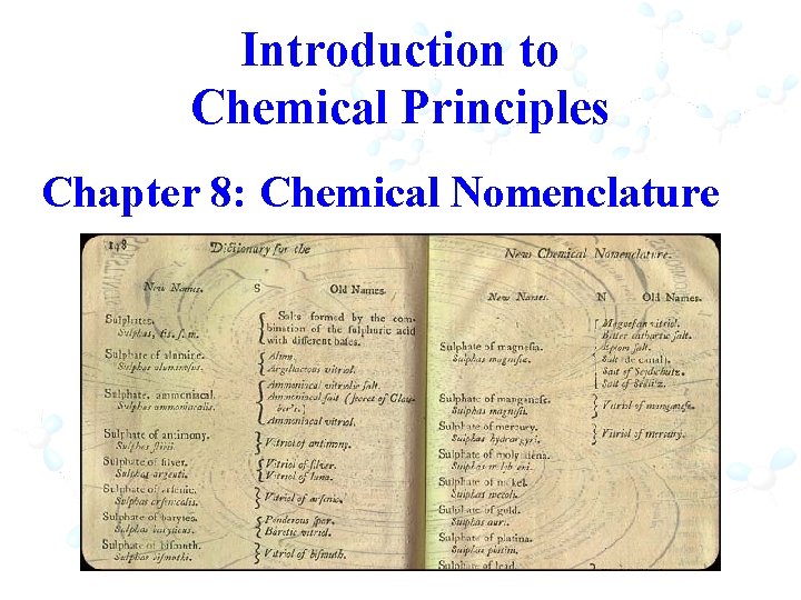 Introduction to Chemical Principles Chapter 8: Chemical Nomenclature Gilbert Lewis 