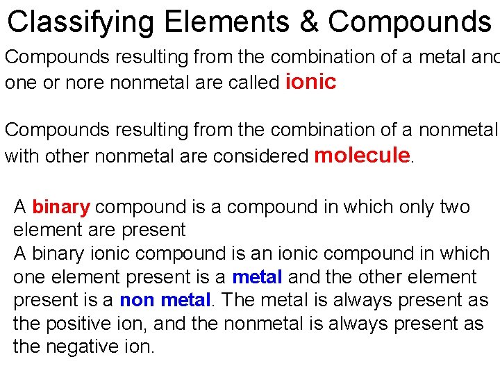 Classifying Elements & Compounds resulting from the combination of a metal and one or
