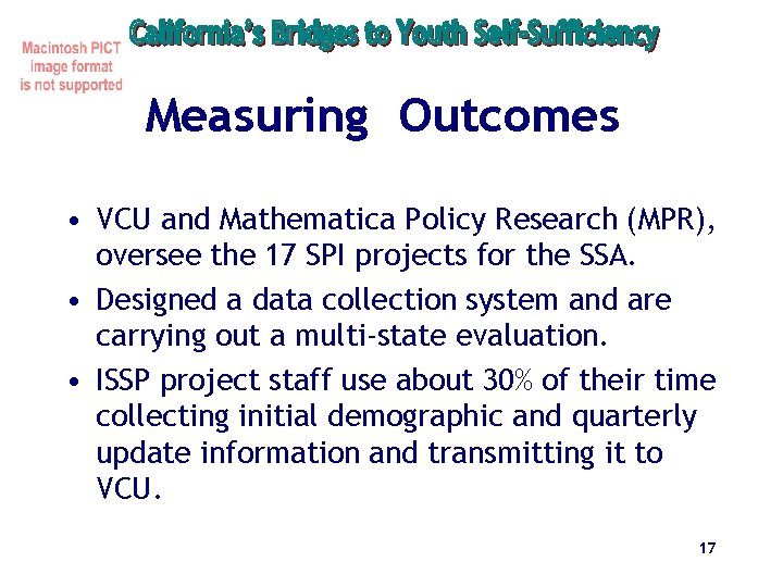 Measuring Outcomes • VCU and Mathematica Policy Research (MPR), oversee the 17 SPI projects