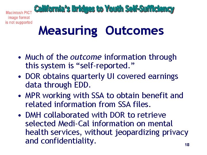 Measuring Outcomes • Much of the outcome information through this system is “self-reported. ”