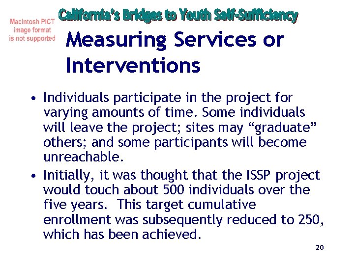 Measuring Services or Interventions • Individuals participate in the project for varying amounts of