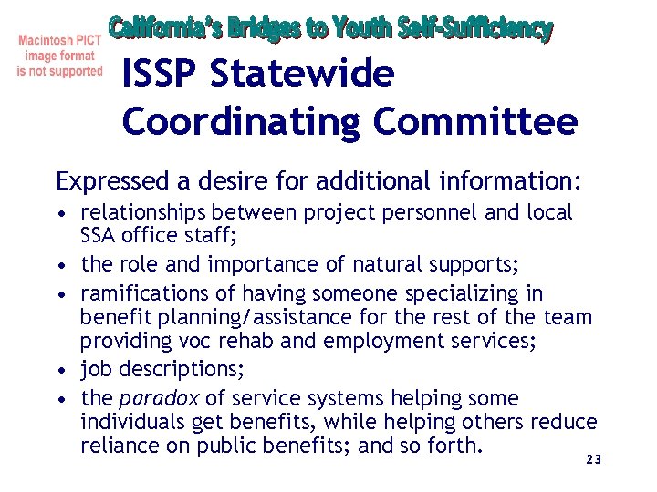 ISSP Statewide Coordinating Committee Expressed a desire for additional information: • relationships between project