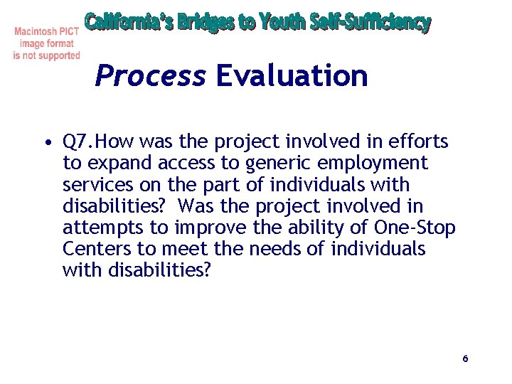 Process Evaluation • Q 7. How was the project involved in efforts to expand