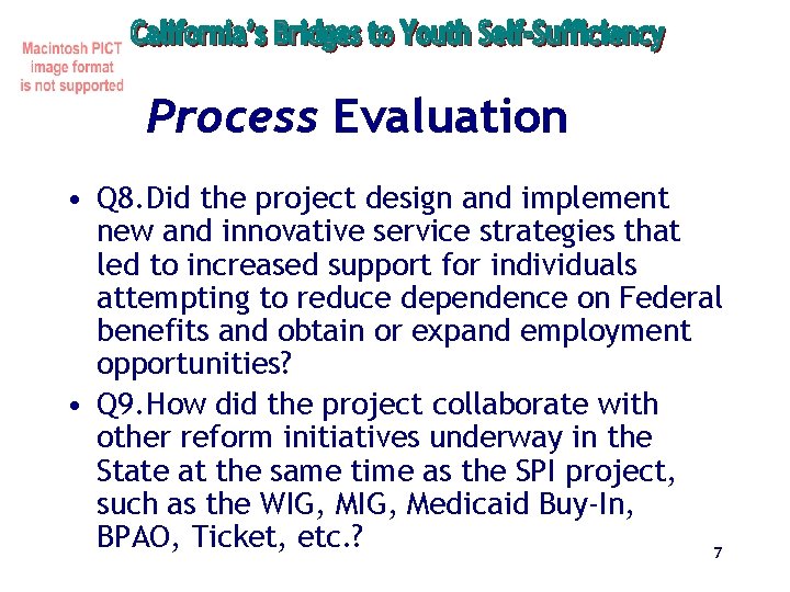 Process Evaluation • Q 8. Did the project design and implement new and innovative