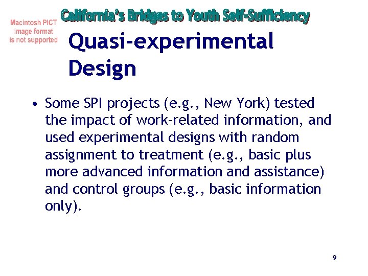 Quasi-experimental Design • Some SPI projects (e. g. , New York) tested the impact