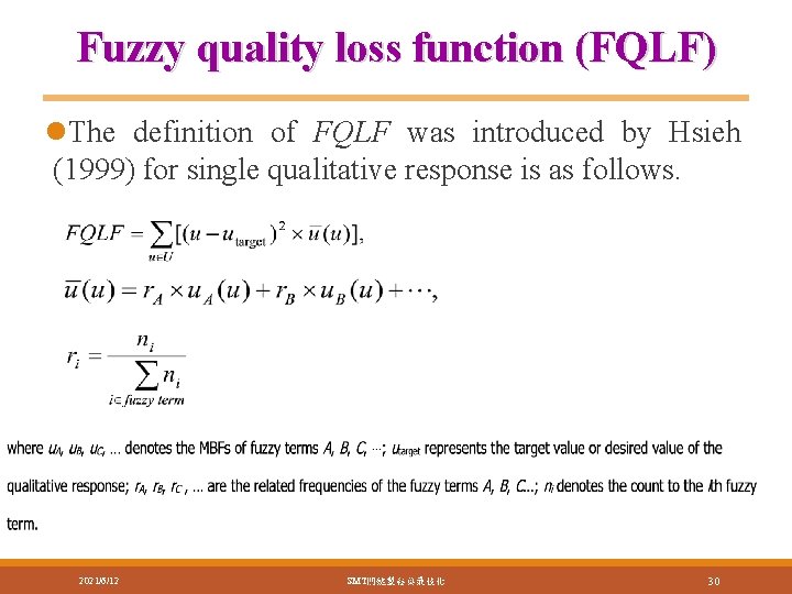 Fuzzy quality loss function (FQLF) l. The definition of FQLF was introduced by Hsieh Fuzzy quality loss function (FQLF) l. The definition of FQLF was introduced by Hsieh