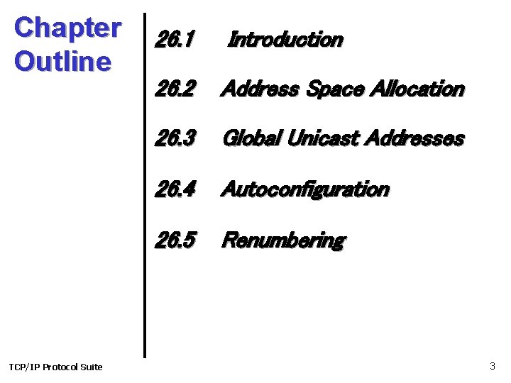 Chapter Outline TCP/IP Protocol Suite 26. 1 Introduction 26. 2 Address Space Allocation 26.