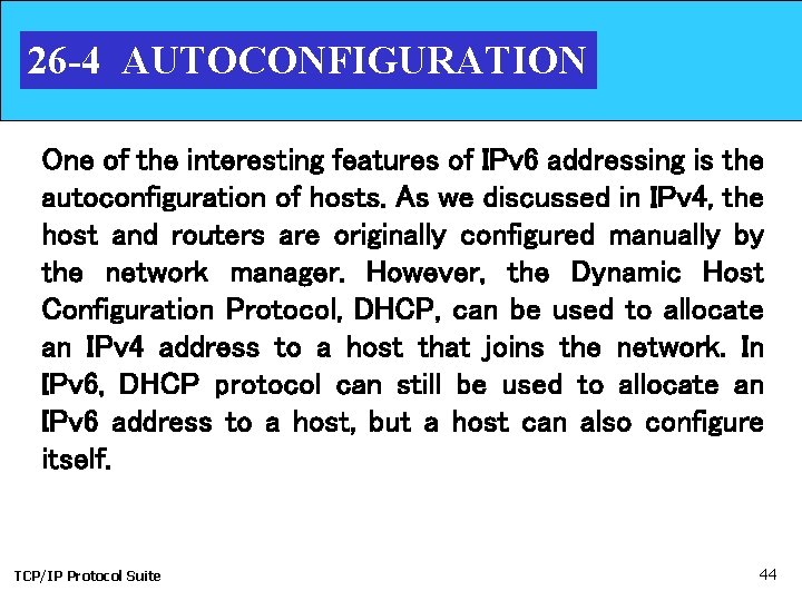 26 -4 AUTOCONFIGURATION One of the interesting features of IPv 6 addressing is the