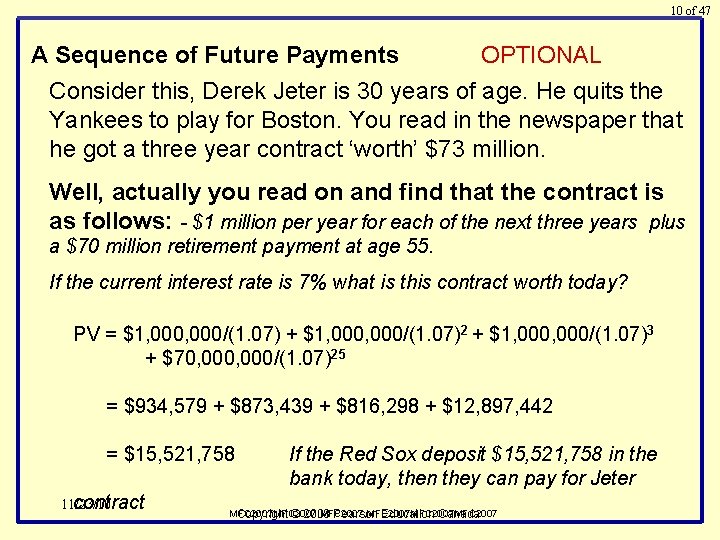 10 of 47 A Sequence of Future Payments OPTIONAL Consider this, Derek Jeter is