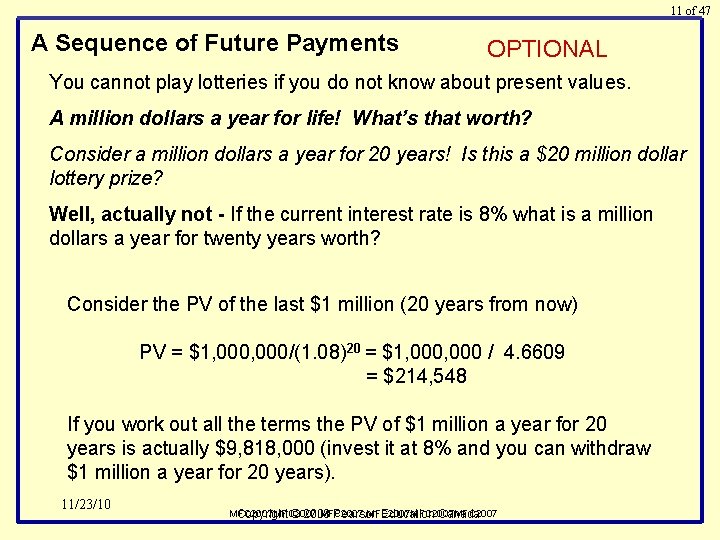 11 of 47 A Sequence of Future Payments OPTIONAL You cannot play lotteries if