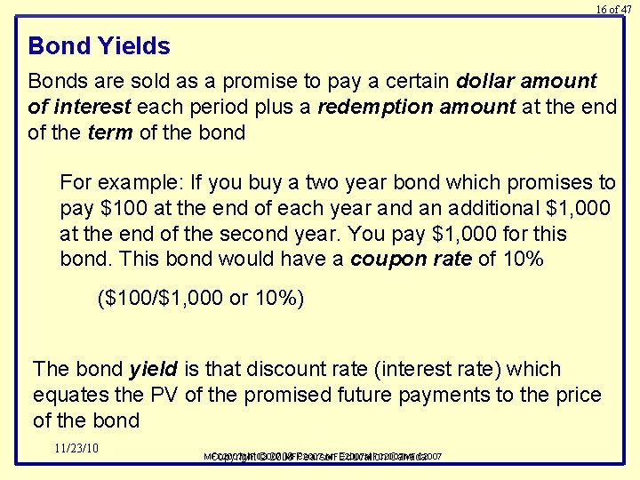 16 of 47 Bond Yields Bonds are sold as a promise to pay a