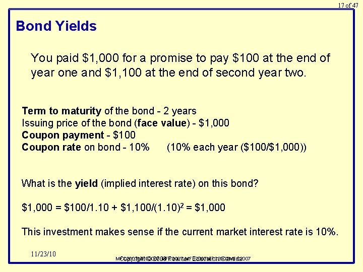 17 of 47 Bond Yields You paid $1, 000 for a promise to pay