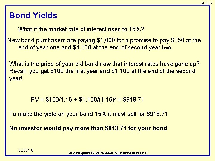 19 of 47 Bond Yields What if the market rate of interest rises to