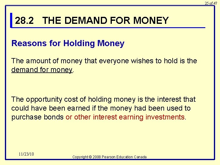 25 of 47 28. 2 THE DEMAND FOR MONEY Reasons for Holding Money The